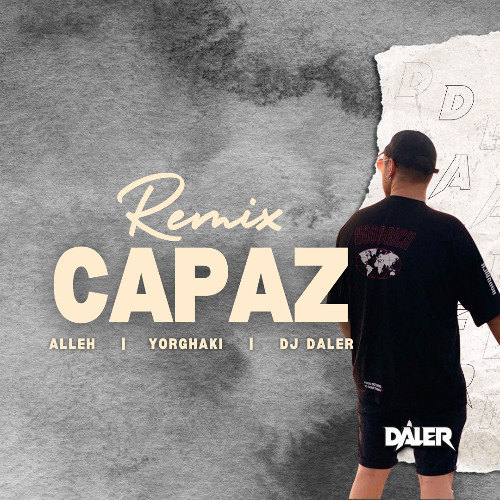 Alleh & Yorghaki - capaz DJ Daler Remix