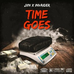 TIME GOES - R2P JXN X INVAIDER
