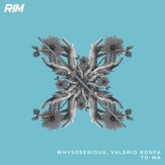 WhySoSerious, Valerio Bonfa - To-Ma