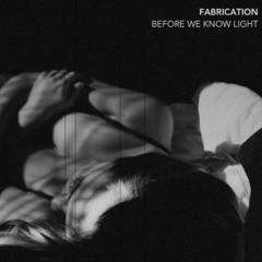 Fabrication - Before We Know  Light/Fine Day (Mash-Up)