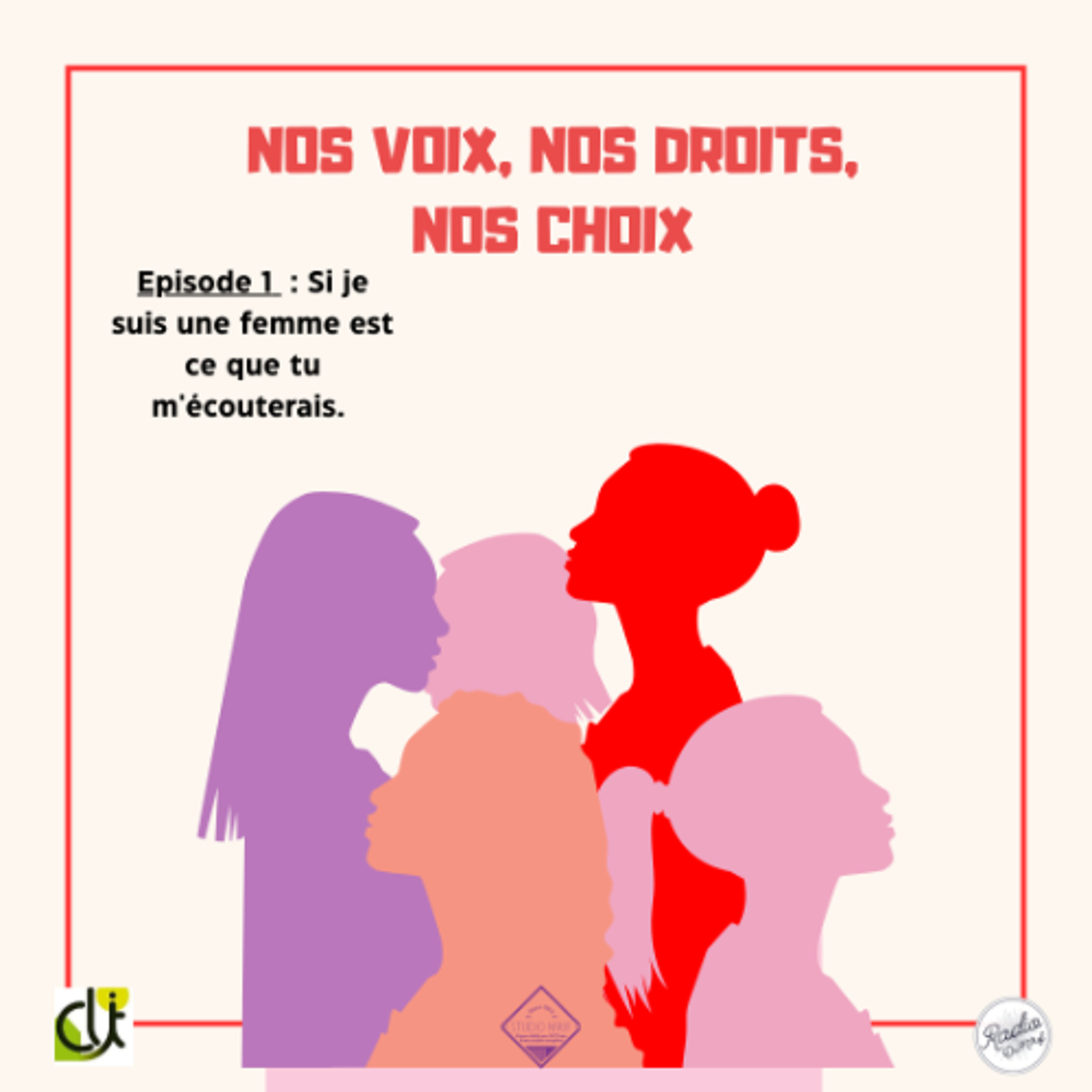 Episode 1 - Si je suis un femme, est ce que tu m'écouterais ?