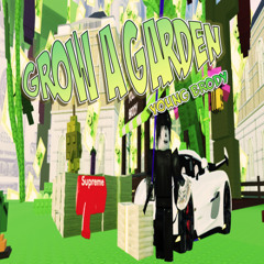 GROW A GARDEN