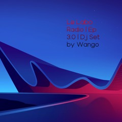 Le Labo Radio | Ep 3.0 | Dj Set By Wango