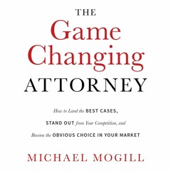 [PDF] Download The Game Changing Attorney How To Land The Best Cases, Stand