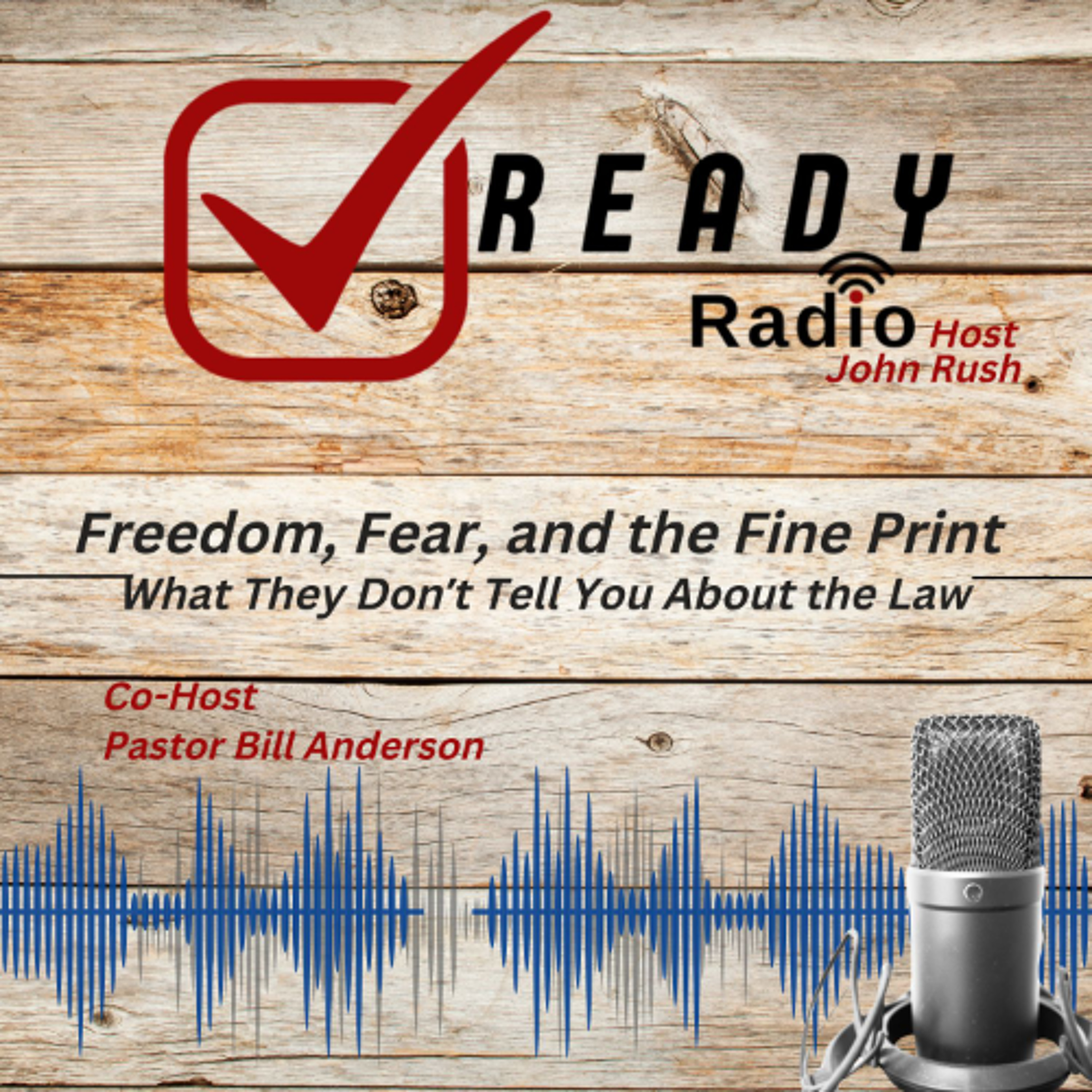 READY RADIO: Freedom, Fear, and the Fine Print. What They Don’t Tell You About the Law. 10-10-25 episode artwork