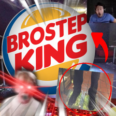 Brostep King