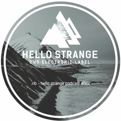 .rib - hello strange podcast #502