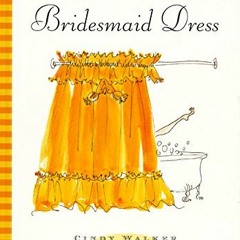 Get [KINDLE PDF EBOOK EPUB] 101 Uses for a Bridesmaid Dress by  Cindy Walker 🧡