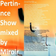 Pertin-nce Show mixed by Miroir