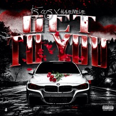 ITS COS X AyyyEmEye - Get To You