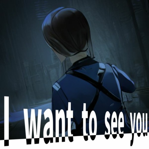 I Want To See You