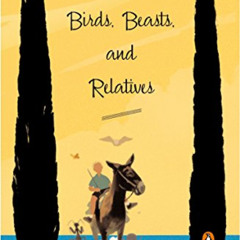 [View] PDF 🖍️ Birds, Beasts, and Relatives by  Gerald Durrell EBOOK EPUB KINDLE PDF