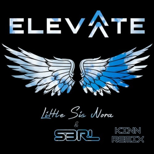 S3RL - ELEVATION (KINN - REMIX) **FREE DOWNLOAD**