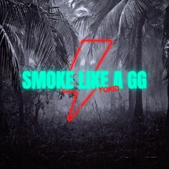 Smoke like a GG