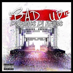 Raver - Bad Up Dj Kraise Dubplate