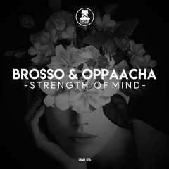 Brosso & Oppaacha - Strength Of Mind (Original Mix)[UNCLES MUSIC]