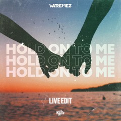 Watremez - Hold On To Me (Live Edit)