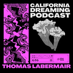 California Dreaming Podcast #01 By Thomas Labermair