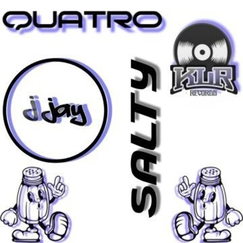 QUATRO-JJAY- SALTY