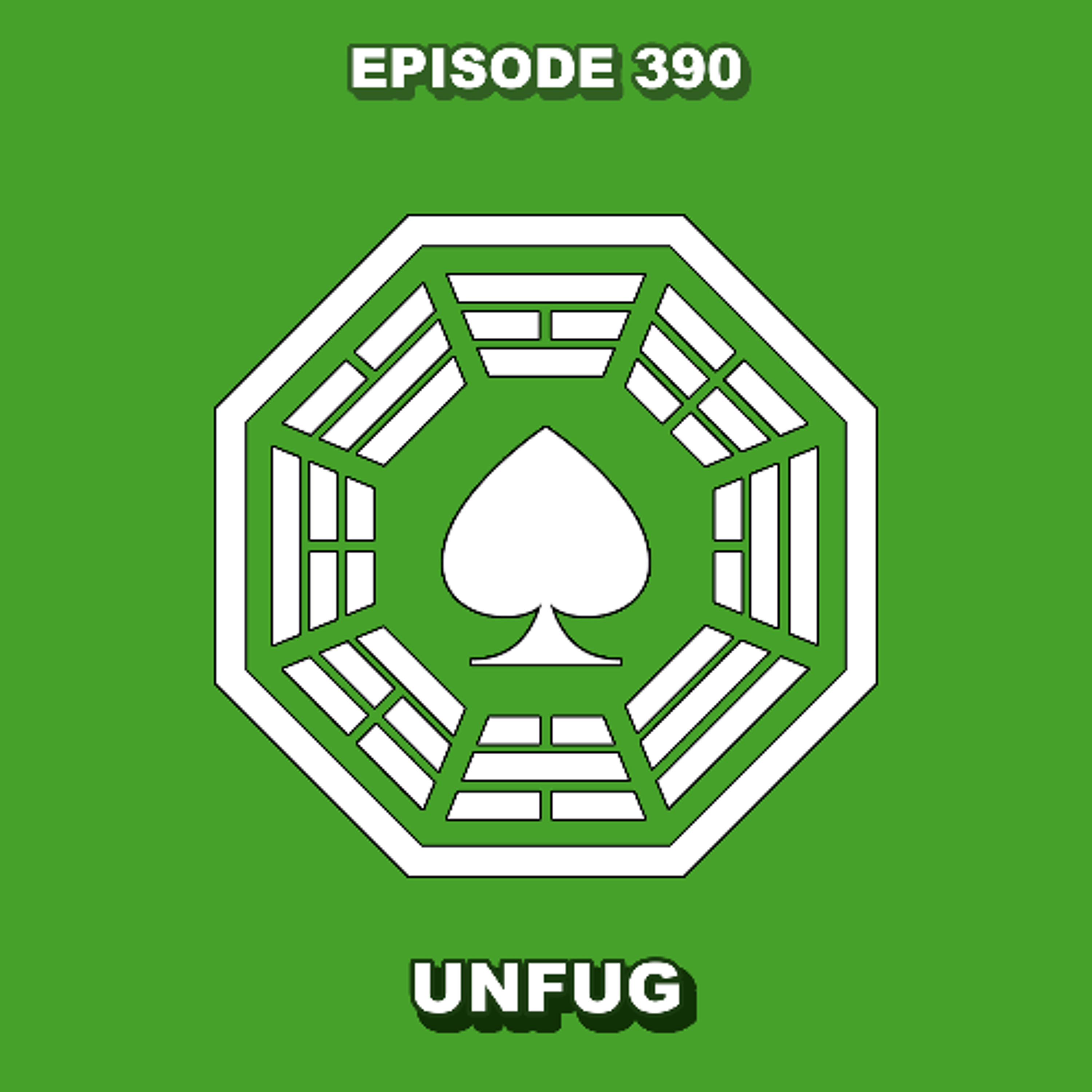 Episode 390 - Unfug