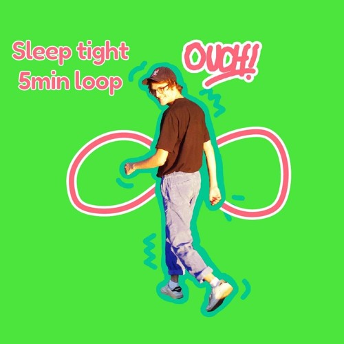 Matt Watson - Sleep Tight - 5min Loop