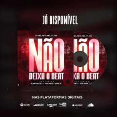Dj Nelasta- Não deixa o beat gaguejar Feat Os Santiegos & Young Dance