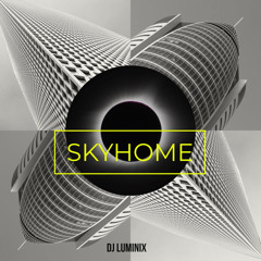 SKYHOME - DJ LUMINIX