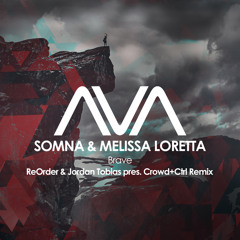 Brave (ReOrder & Jordan Tobias presents Crowd+Ctrl Remix) [feat. Melissa Loretta]