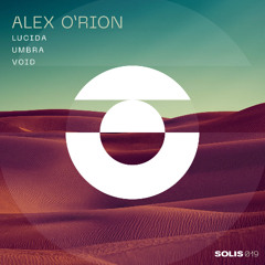 PREMIERE: Alex O'Rion - Lucida [Solis Records]