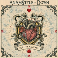 AnAmStyle - Down (Original Mix) [BeLove]