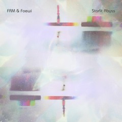 FRM & Foewi - Starlit Abyss