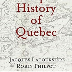 [FREE] EBOOK 💙 A People's History of Quebec by  Jacques Lacoursière &  Robin Philpot