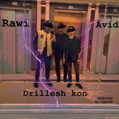 Drillesh Kon - Rawi ft. Avid