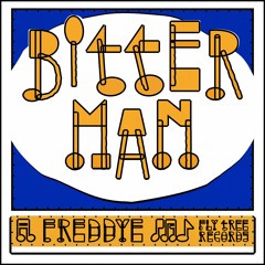 PREMIERE: Freddye - Bitter Man [Fly Tree Records]