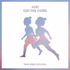 Albi - Cut The Cord