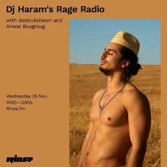 Mix by Anwar Bougroug for DJ Haram's Rage Radio on Rinse FM