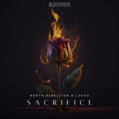 North Rebellion & Luxho - Sacrifice