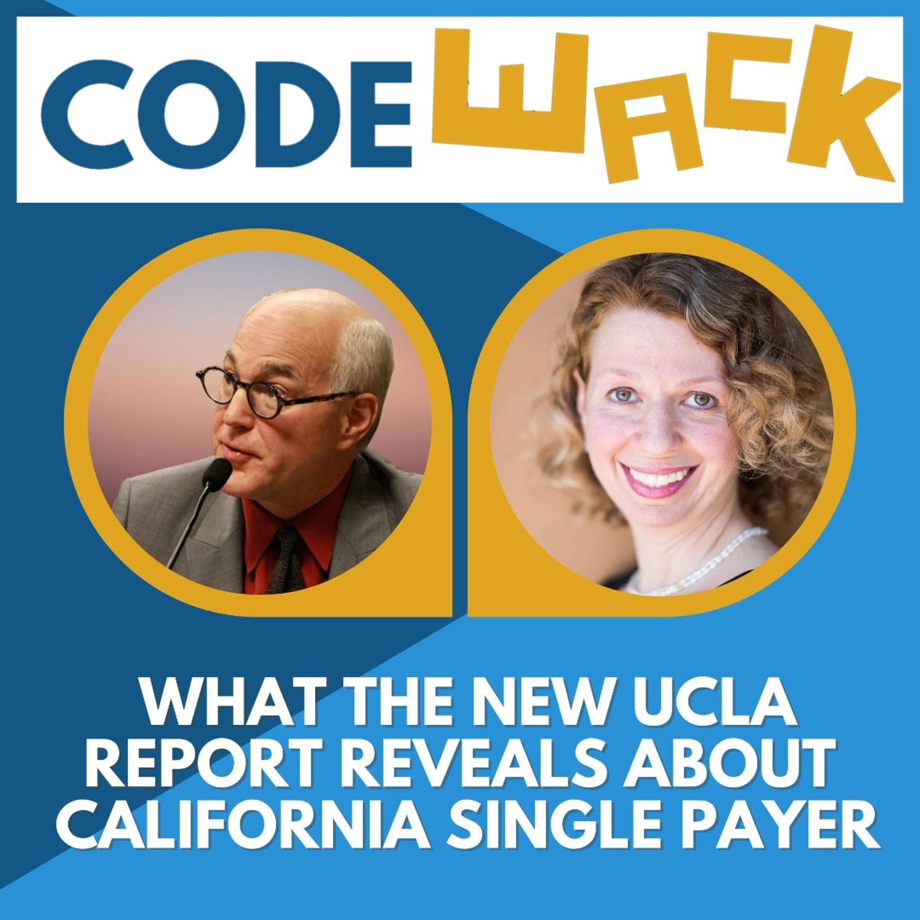 Code Wack - What the New UCLA Report Reveals About California Single Payer episode artwork