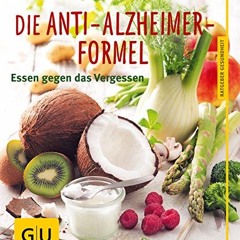 Die Anti-Alzheimer-Formel: Essen gegen das Vergessen  Full pdf
