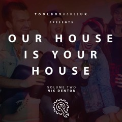 Toolbox House - Our House Is Your House Vol 2  (Mixed By Nik Denton)