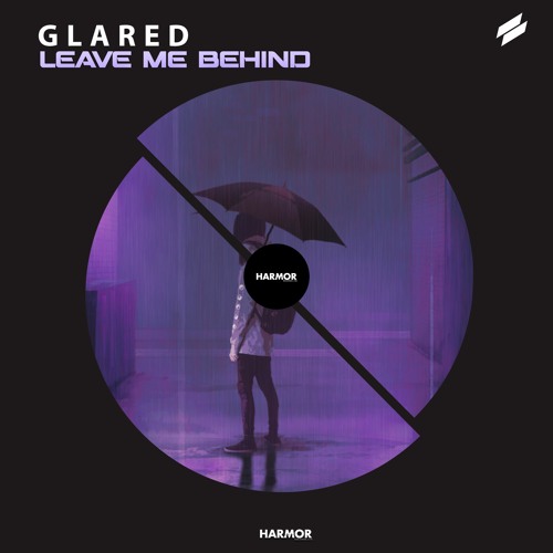 GLARED - Leave Me Behind [HARMOR RECORDS]