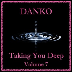 Taking You Deep Vol 7