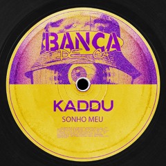 BDK003 Kaddu - Sonho Meu [RADIO]