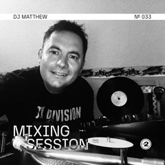 dee2 Mixing Session #033 - DJ MATTHEW