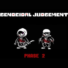 [Genocidal Judgement][Phase 1.5 + 2] - Murderer's Noble Sacrifice + The Determined Battle Commences