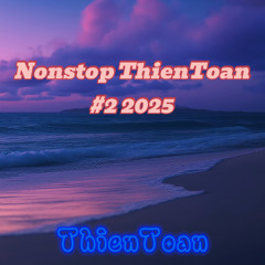 Demo Nonstop ThienToan #2 2025_ThienToan