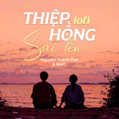 Thiệp Hồng Sai Tên (Lo-Fi)
