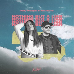 Alex Byrne & Kelly Matejcic - Nothing But a Liar