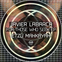 Javier Labarca - For Those Who Seek (Original Mix) Preview