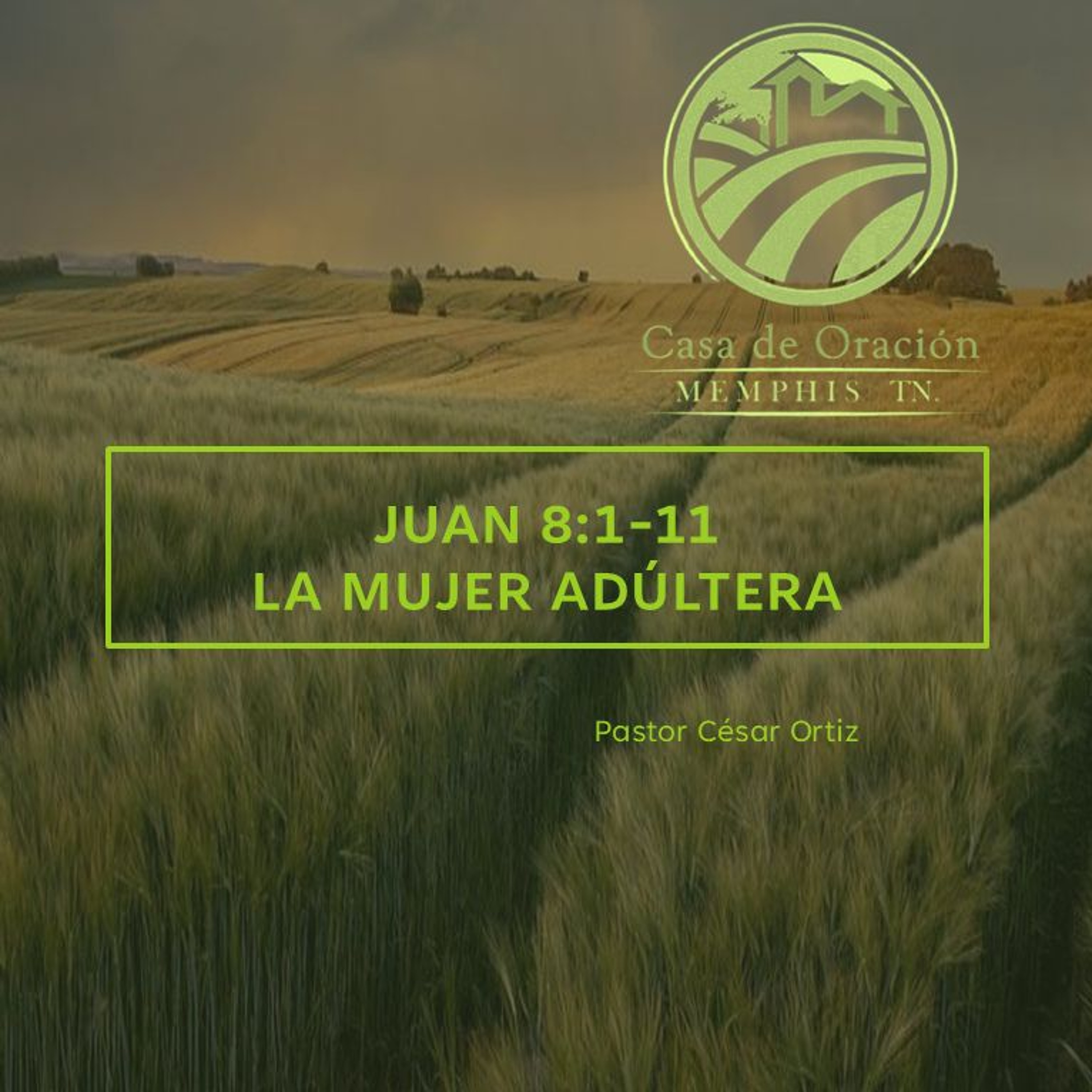 01 | César Ortiz | La Mujer Adúltera | Juan 8:1-11 | 08/01/24 episode artwork